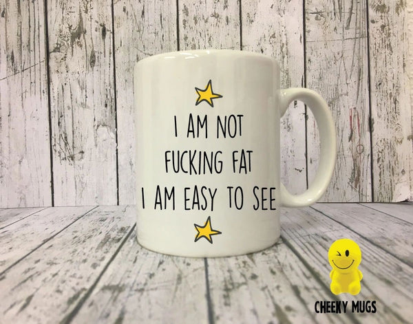 Profanity ‘I’m not Fat’ Mug